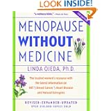 Menopause Without Medicine: The Trusted Women's Resource with the Latest Information on HRT, Breast Cancer, Heart Disease, and Natural Estrogens