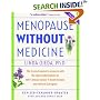 Menopause Without Medicine: The Trusted Women's Resource with the Latest Information on HRT, Breast Cancer, Heart Disease, and Natural Estrogens