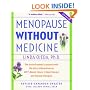 Menopause Without Medicine: The Trusted Women's Resource with the Latest Information on HRT, Breast Cancer, Heart Disease, and Natural Estrogens
