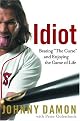Idiot: Beating "The Curse" and Enjoying the Game of Life