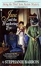 Jane and the Wandering Eye: Being the Third Jane Austen Mystery