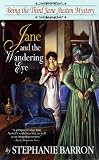 Jane and the Wandering Eye: Being the Third Jane Austen Mystery