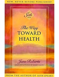 Book: The Way Toward Health: A Seth Book - Amber-Allen Publishing