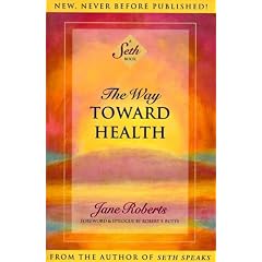 The Way Toward Health (Seth Book) (Seth Book)