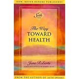 Way Toward Health: A Seth Bookby Jane Roberts