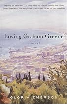 Loving Graham Greene: A Novel