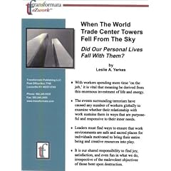 When The World Trade Center Towers Fell From The Sky, Did Our Personal Lives Fall With Them?:   A Fusion of Fun, Work, Creativity and Satisfaction Is Needed More Than Ever Before