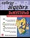 College Algebra Demystified: A Self-teaching Guide