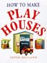 How to Make Play Houses