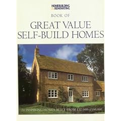 Great Value Self Build Homes: 24 Inspiring Homes Built from #32,000-150,000