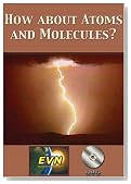 How about Atoms and Molecules? DVD