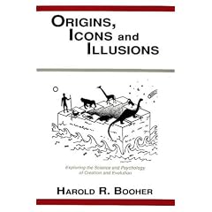 Origins, Icons, and Illusions: Exploring the Science and Psychology of Creation and Evolution