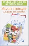 Savoir manger : Le guide des aliments...