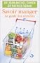 Savoir manger : Le guide des aliments (Ancienne Edition)