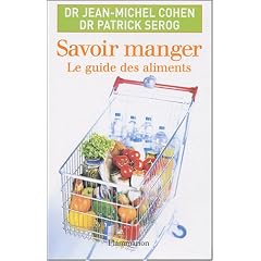 Savoir manger : Le guide des aliments (Ancienne Edition)