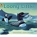 Loony Little: An Environmental Tale