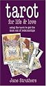 Tarot for Life & Love: Using the Tarot to Get the Most Out of Relationships