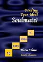 10 Easy Steps To...: Finding Your Ideal SoulMate!