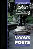 Robert Browning: Comprehensive Research and Study Guide (Bloom's Major Poets)