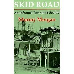 Skid Road: An Informal Portrait of Seattle
