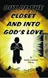 Out of the Closet and Into God's Love