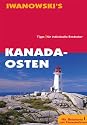 Kanada - Osten. Tipps f&uuml;r individuelle Entdecker
