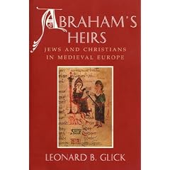 Abraham's Heirs: Jews and Christians in Medieval Europe
