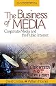 The Business of Media: Corporate Media and the Public Interest