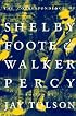 The Correspondence of Shelby Foote & Walker Percy