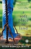 A Soft Place to Land   [SOFT PLACE TO LAND ORIGINAL/E] [Paperback]