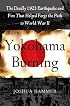 Yokohama Burning: The Deadly 1923 Earthquake and Fire that Helped Forge the Path to World War II
