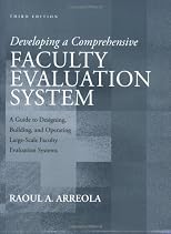 Developing a Comprehensive Faculty Evaluation System: A Handbook for College Faculty and Administrators on Designing and Operating a Comprehensive F