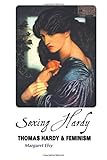 Sexing Hardy : Thomas Hardy and feminism