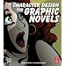 Character Design for Graphic Novels (Character Design Library)