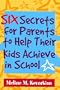 Six Secrets for Parents to Help Their Kids Achieve in School