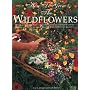 How to Grow the Wildflowers (The Natural Garden : Plants for the Arid West)