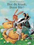 Bist du krank, Berni B&auml;r? - Katja Reider, Wolfgang Slawski