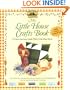My Little House Crafts Book: 18 Projects from Laura Ingalls Wilder's