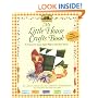 My Little House Crafts Book: 18 Projects from Laura Ingalls Wilder's