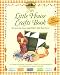 My Little House Crafts Book: 18 Projects from Laura Ingalls Wilder's