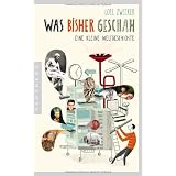 Was bisher geschah: Eine kleine Weltgeschichtevon "Loel Zwecker"