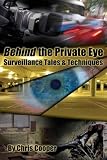 Behind the Private Eye: Suveillance Tales & Techniques