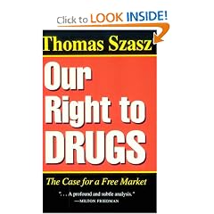 Our Right to Drugs: The Case for a Free Market