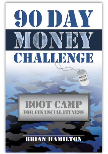 90 Day Money Challenge: Boot Camp For Financial Fitness