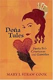 Dona Tules: Santa Fe's Courtesan and Gambler