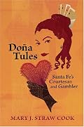 Dona Tules: Santa Fe's Courtesan and Gambler