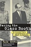 Facing the Glass Booth: The Jerusalem Trial of Adolf Eichmann