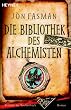 Die Bibliothek des Alchemisten: Roman