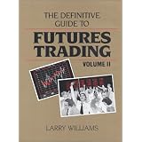 The Definitive Guide to Futures Trading (Volume II)