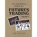 The Definitive Guide to Futures Trading (Volume II)
